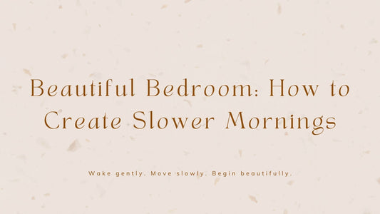 Beautiful Bedroom: How to Create Slower Mornings