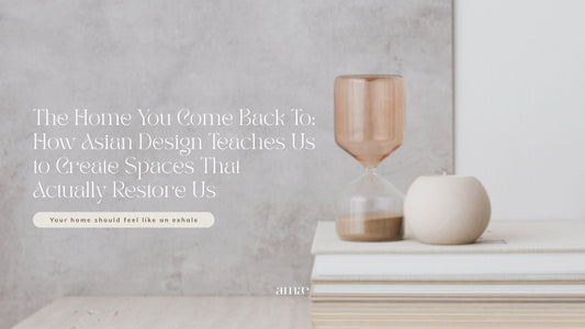 The Home You Come Back To: How Asian Design Teaches Us to Create Spaces That Actually Restore Us