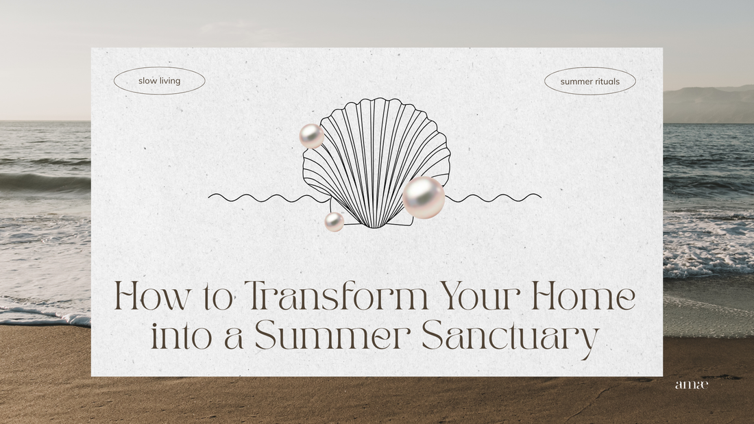 How to Transform Your Home into a Summer Sanctuary