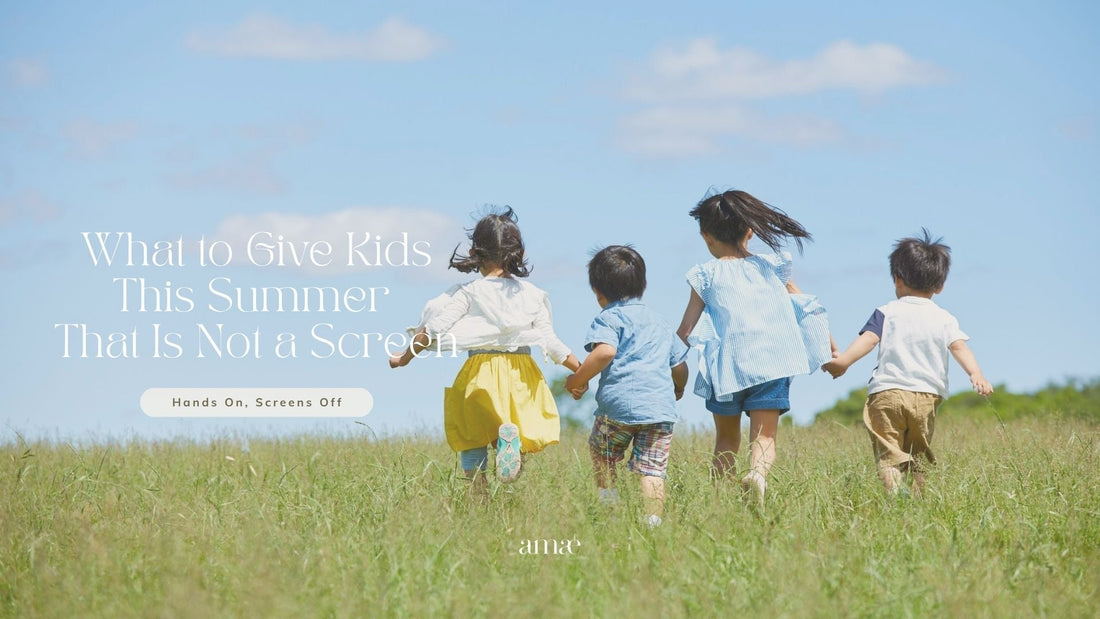 What to Give Kids This Summer That Is Not a Screen
